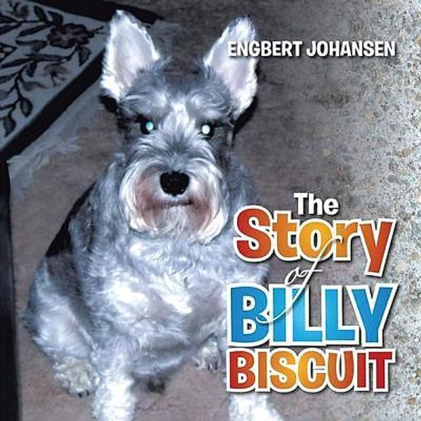 The Story of Billy Biscuit / Book Vine Press, Engbert Johansen