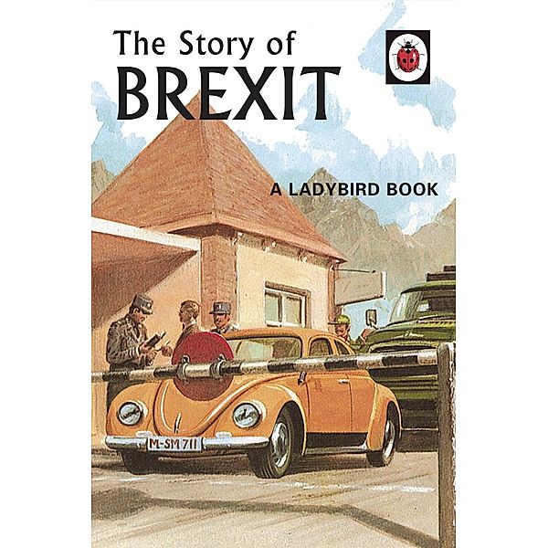 The Story of Brexit / Ladybirds for Grown-Ups, Jason Hazeley, Joel Morris