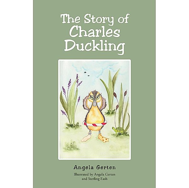 The Story of Charles Duckling, Angela Gerten