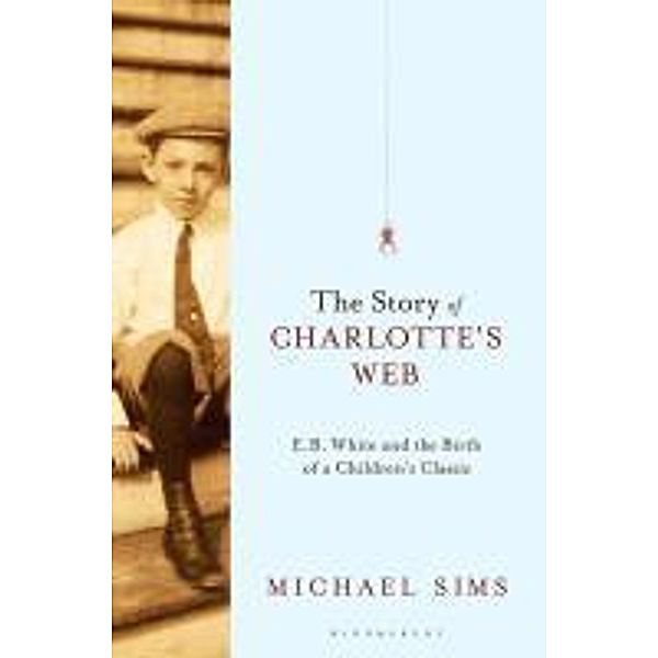 The Story of Charlotte's Web, Michael Sims