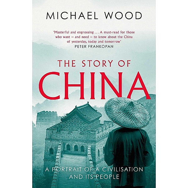 The Story of China, Michael Wood