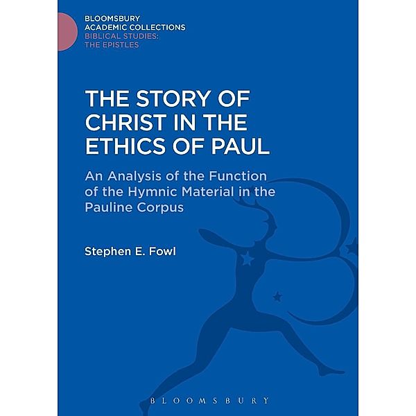 The Story of Christ in the Ethics of Paul, Stephen E. Fowl