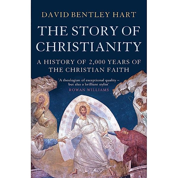 The Story of Christianity, David Bentley Hart