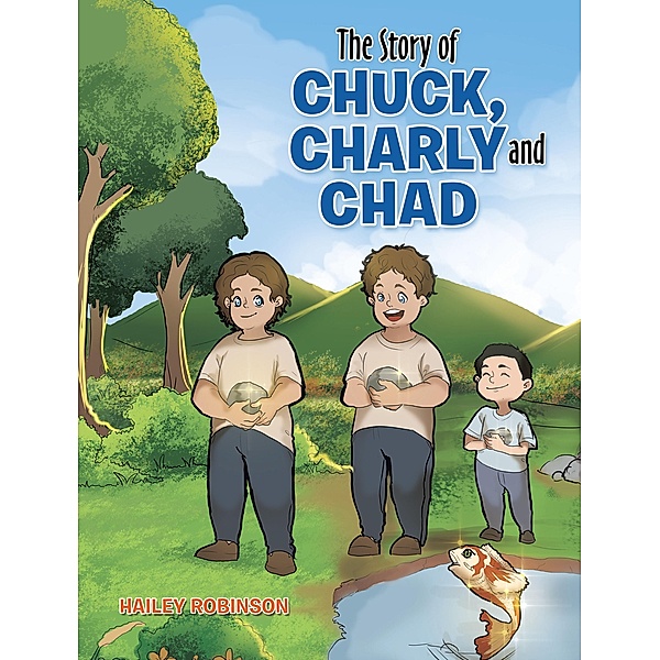 The Story of Chuck, Charly and Chad, Hailey Robinson