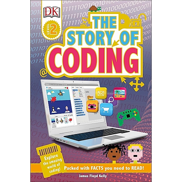 The Story of Coding / DK Readers Level 2, James Floyd Kelly, Dk