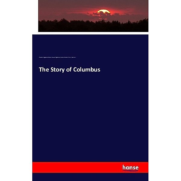 The Story of Columbus, Elizabeth Eggleston Seelye, Edward Eggleston, Charles McKew D. Parr, Ruth Parr