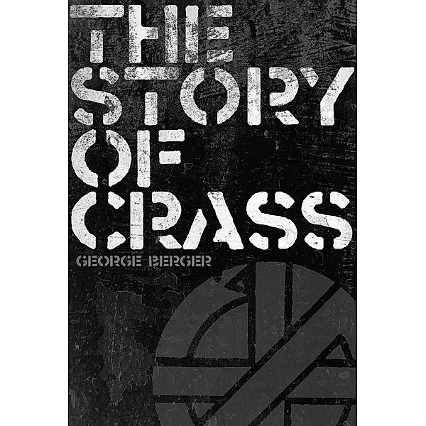 The Story of Crass, George Berger