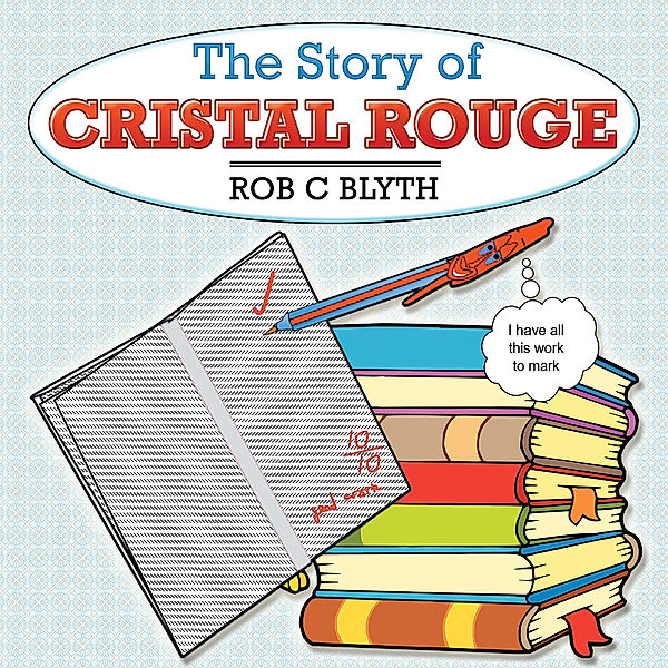 The Story of Cristal Rouge, Rob C Blyth