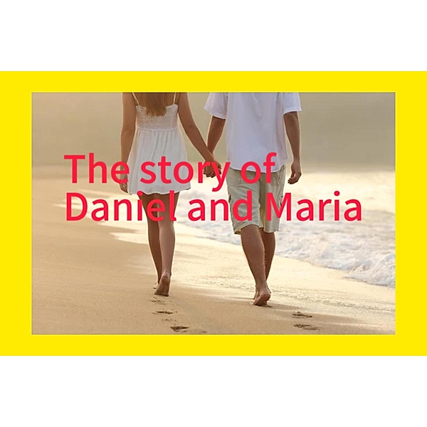 The story of Daniel and Maria / The story of Daniel and Maria, Darwin Roque Huaman