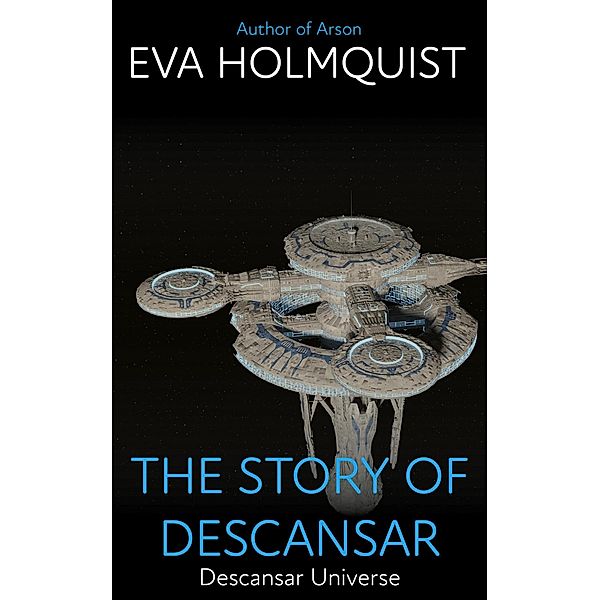 The Story of Descansar (Descansar Universe, #4) / Descansar Universe, Eva Holmquist