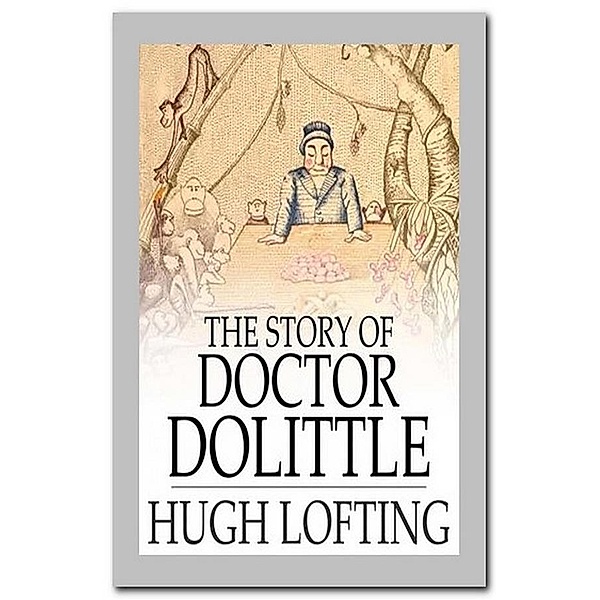 The Story of Doctor Dolittle, Hugh Lofting