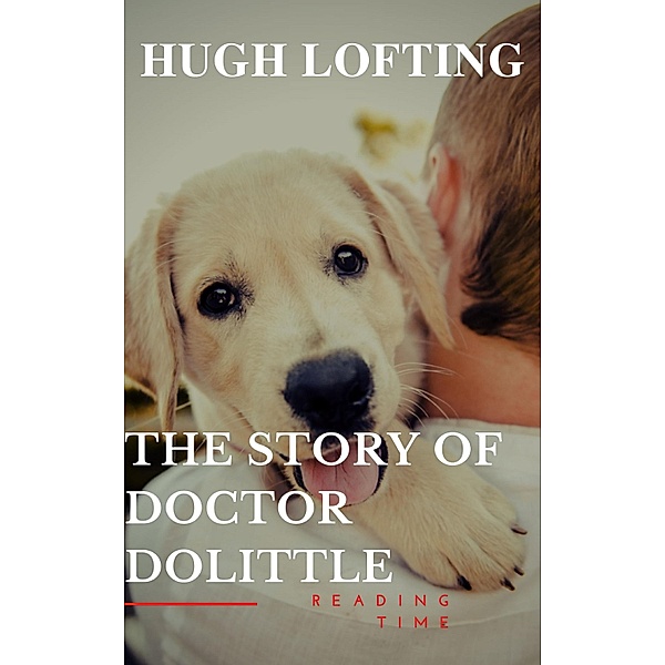 The Story of Doctor Dolittle, Hugh Lofting, Reading Time