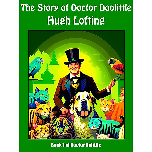 The Story of Doctor Dolittle / Doctor Dolittle Bd.1, Hugh Lofting