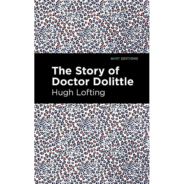 The Story of Doctor Dolittle / Mint Editions (The Children's Library), Hugh Lofting