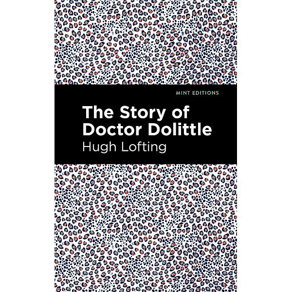 The Story of Doctor Dolittle / Mint Editions (The Children's Library), Hugh Lofting