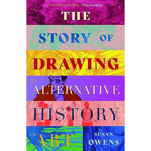 The Story of Drawing - An Alternative History of Art, Susan Owens