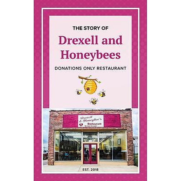 The Story of Drexell & Honeybees Donations Only Restaurant, Lisa McMillan, Freddie McMillan