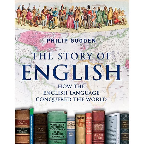 The Story of English, Philip Gooden