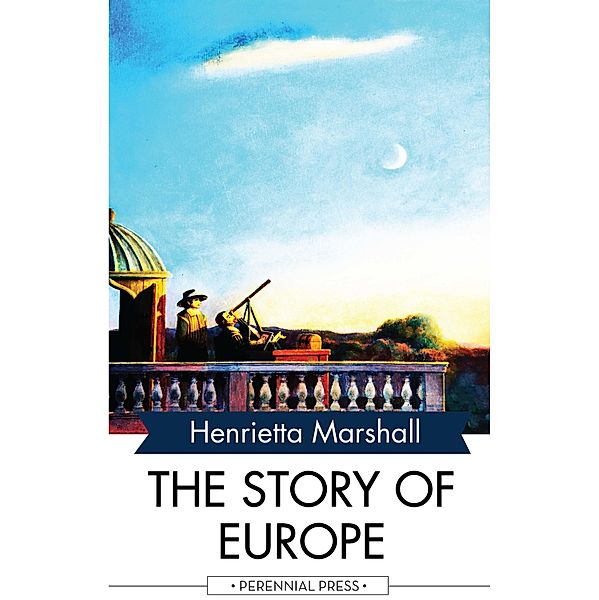 The Story of Europe, Henrietta Marshall