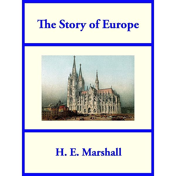 The Story of Europe, H. E. Marshall