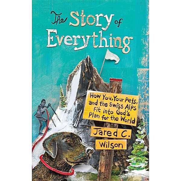 The Story of Everything, Jared C. Wilson