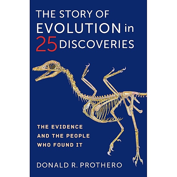 The Story of Evolution in 25 Discoveries, Donald R. Prothero