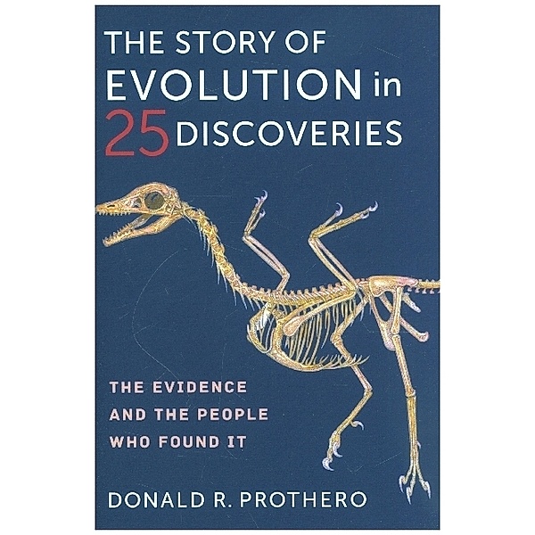The Story of Evolution in 25 Discoveries, Donald R. Prothero