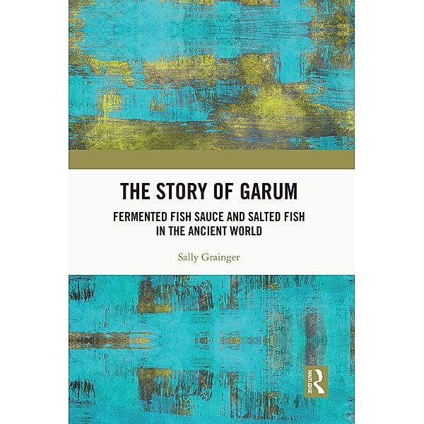 The Story of Garum, Sally Grainger