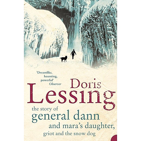 The Story of General Dann and Mara's Daughter, Griot and the Snow Dog, Doris Lessing