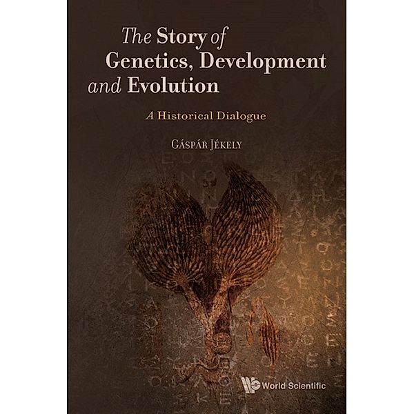 The Story of Genetics, Development and Evolution, Gáspár Jékely