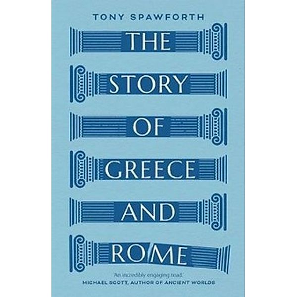 The Story of Greece and Rome, Tony Spawforth
