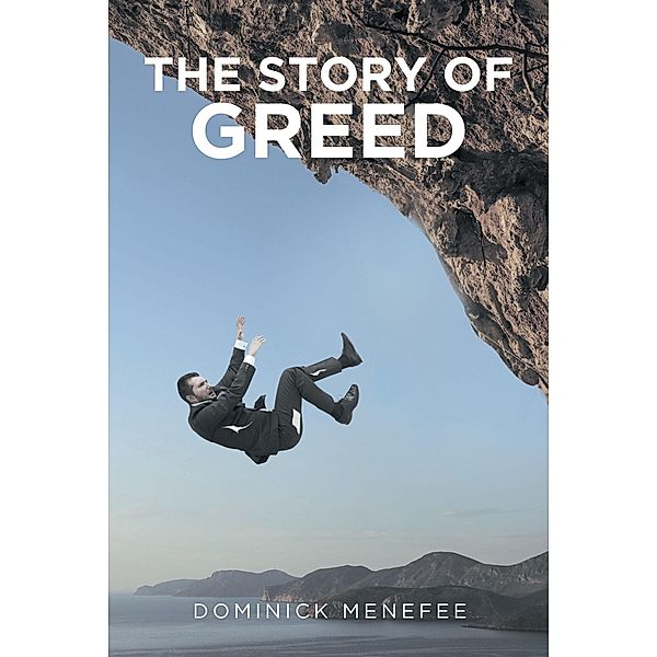 The Story of Greed, Dominick Menefee
