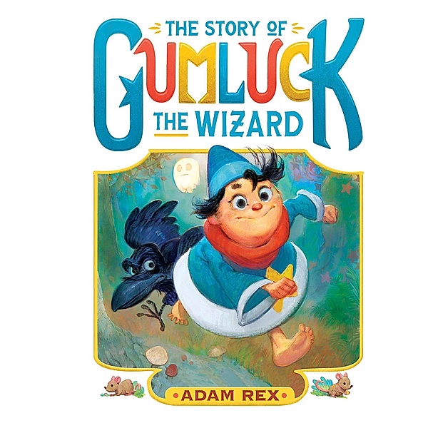 The Story of Gumluck the Wizard, Adam Rex