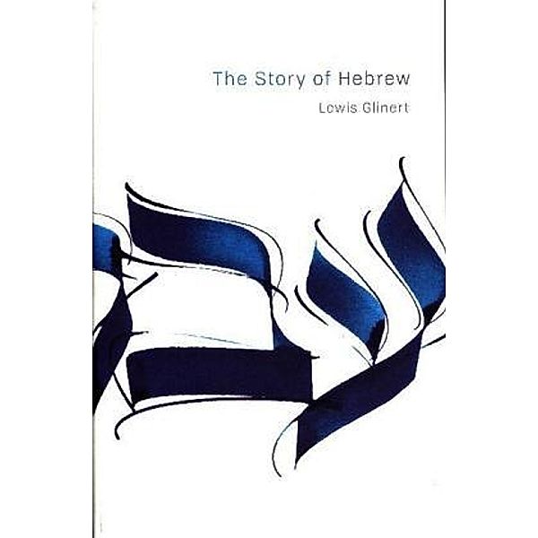 The Story of Hebrew, Lewis Glinert