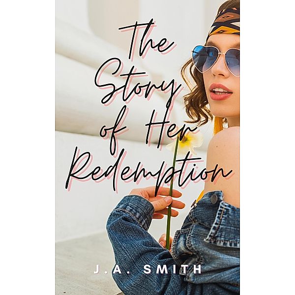 The Story of Her Redemption (Metro Love Stories) / Metro Love Stories, J. A. Smith