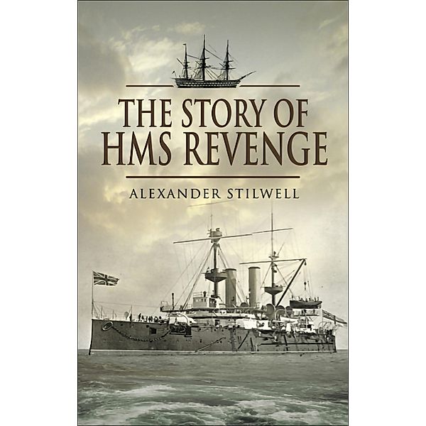The Story of HMS Revenge, Alexander Stilwell