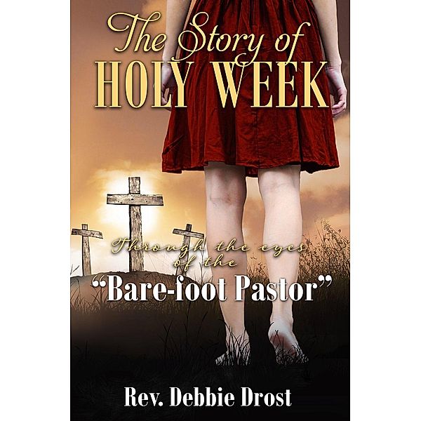 The Story of Holy Week, Rev. Debbie Drost