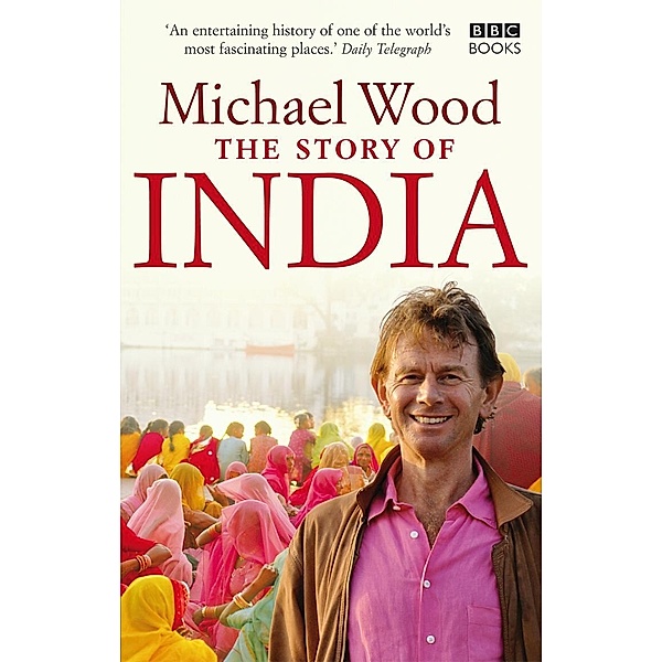 The Story of India, Michael Wood
