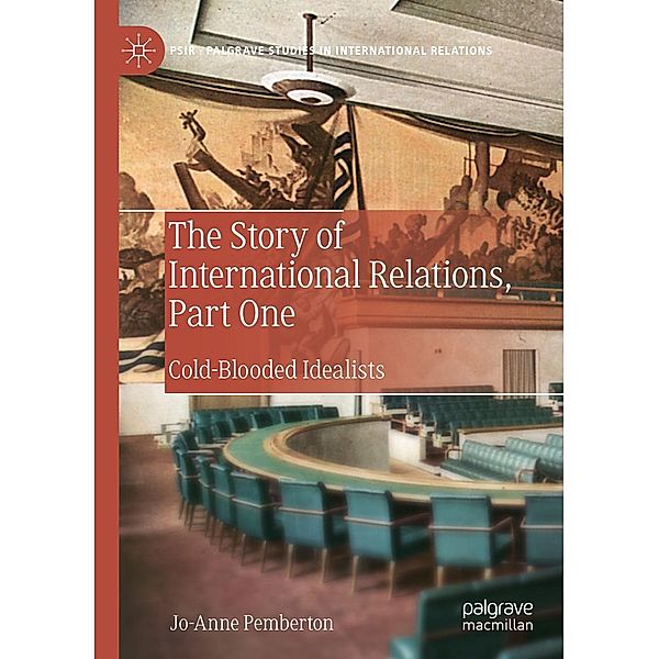 The Story of International Relations, Part One / Palgrave Studies in International Relations, Jo-Anne Pemberton