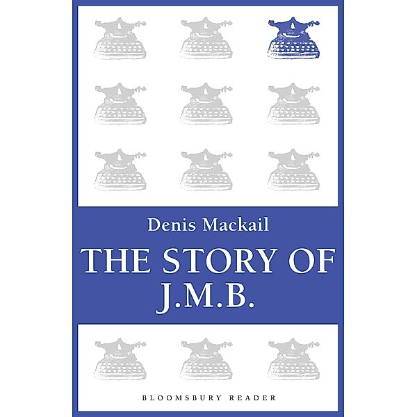 The Story of J.M.B, Denis Mackail