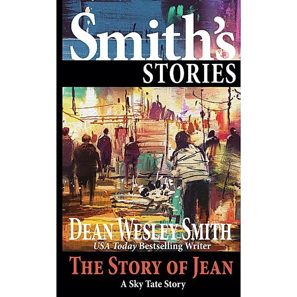The Story of Jean: A Sky Tate Story / Sky Tate, Dean Wesley Smith