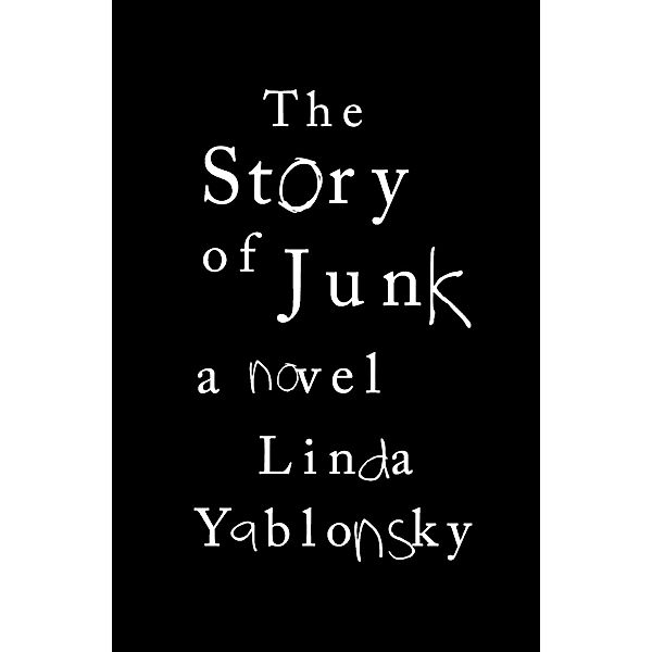 The Story of Junk, Linda Yablonsky