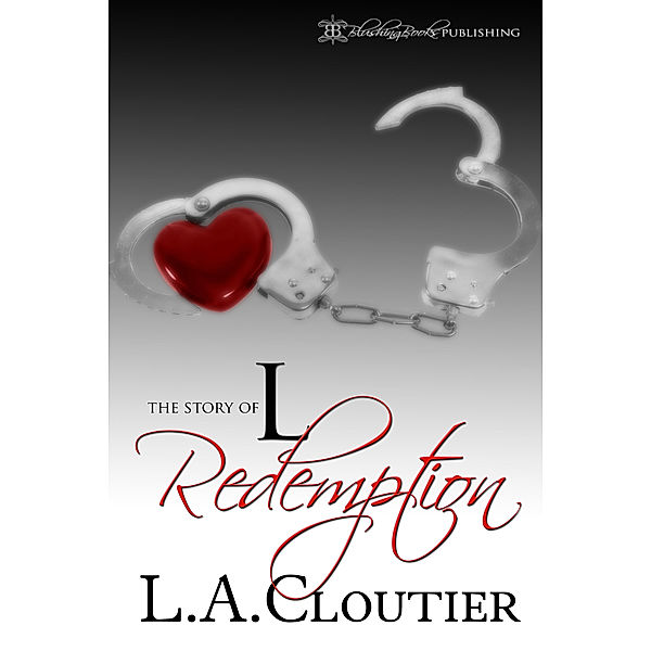 The Story of L: Redemption: The Story of L Concludes, L. A. Cloutier