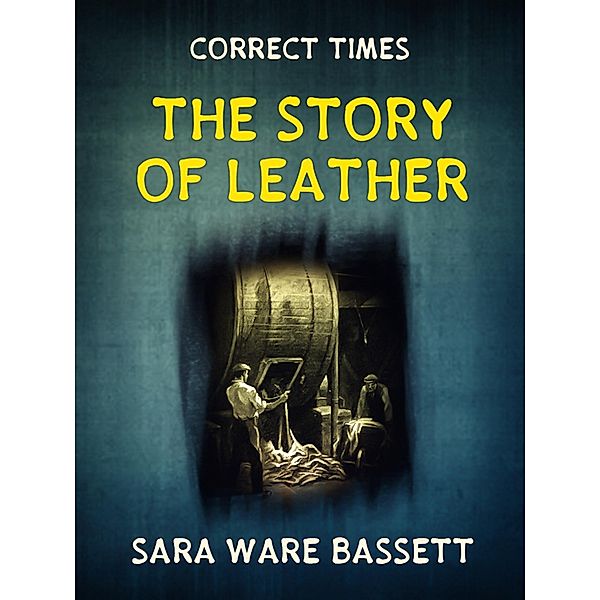 The Story of Leather, Sara Ware Bassett