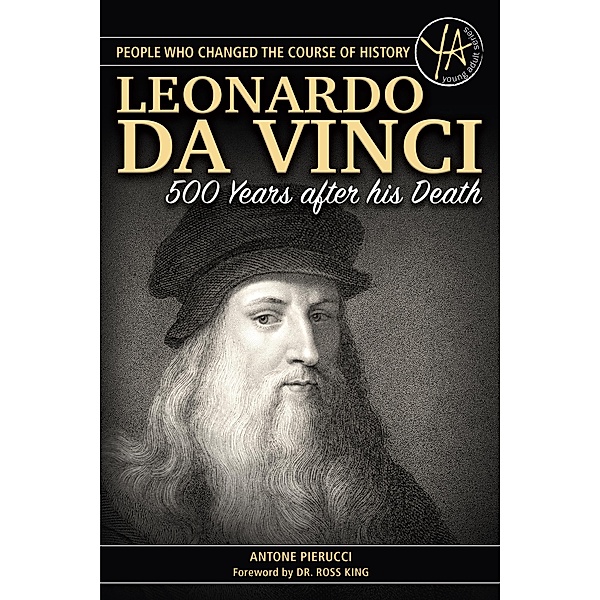 The Story of Leonardo Da Vinci 500 Years After His Death, Antone Pierucci