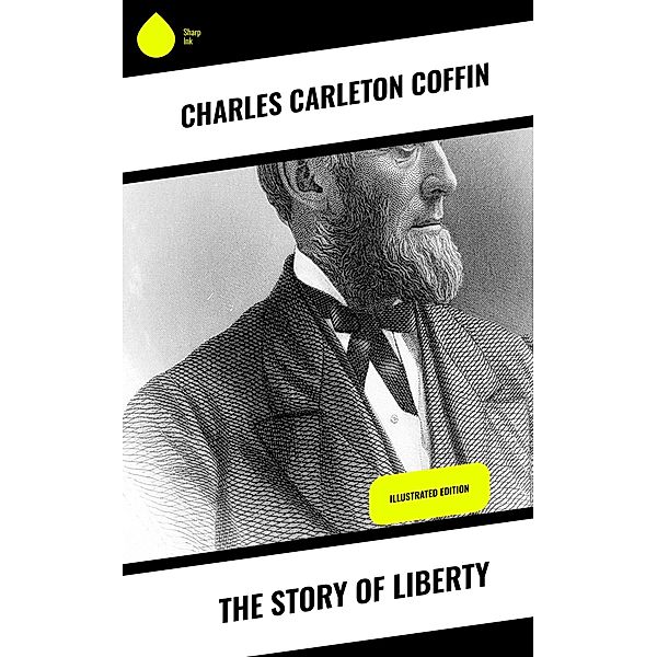 The Story of Liberty, Charles Carleton Coffin