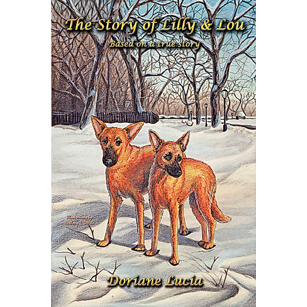 The Story of Lilly & Lou: Based on a true story, Doriane Lucia