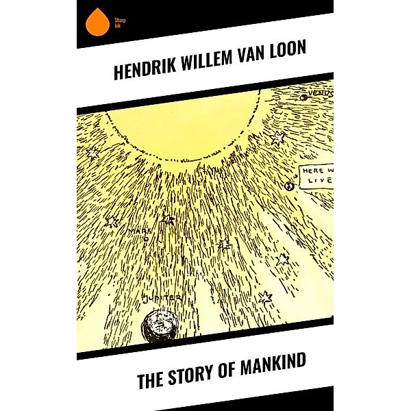 The Story of Mankind, Hendrik Willem Van Loon
