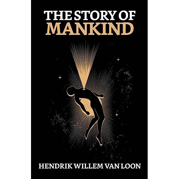 The Story of Mankind / True Sign Publishing House, Hendrik Willem Van Loon