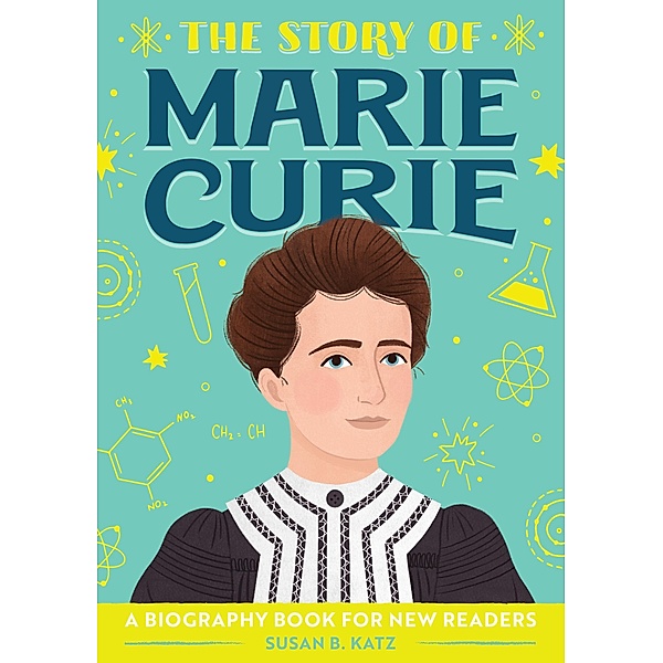 The Story of Marie Curie / The Story of Biographies, Susan B. Katz